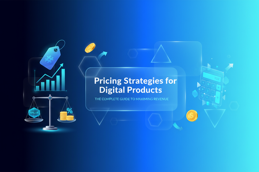 Pricing Strategies for Digital Products: The Complete Guide to Maximizing Revenue