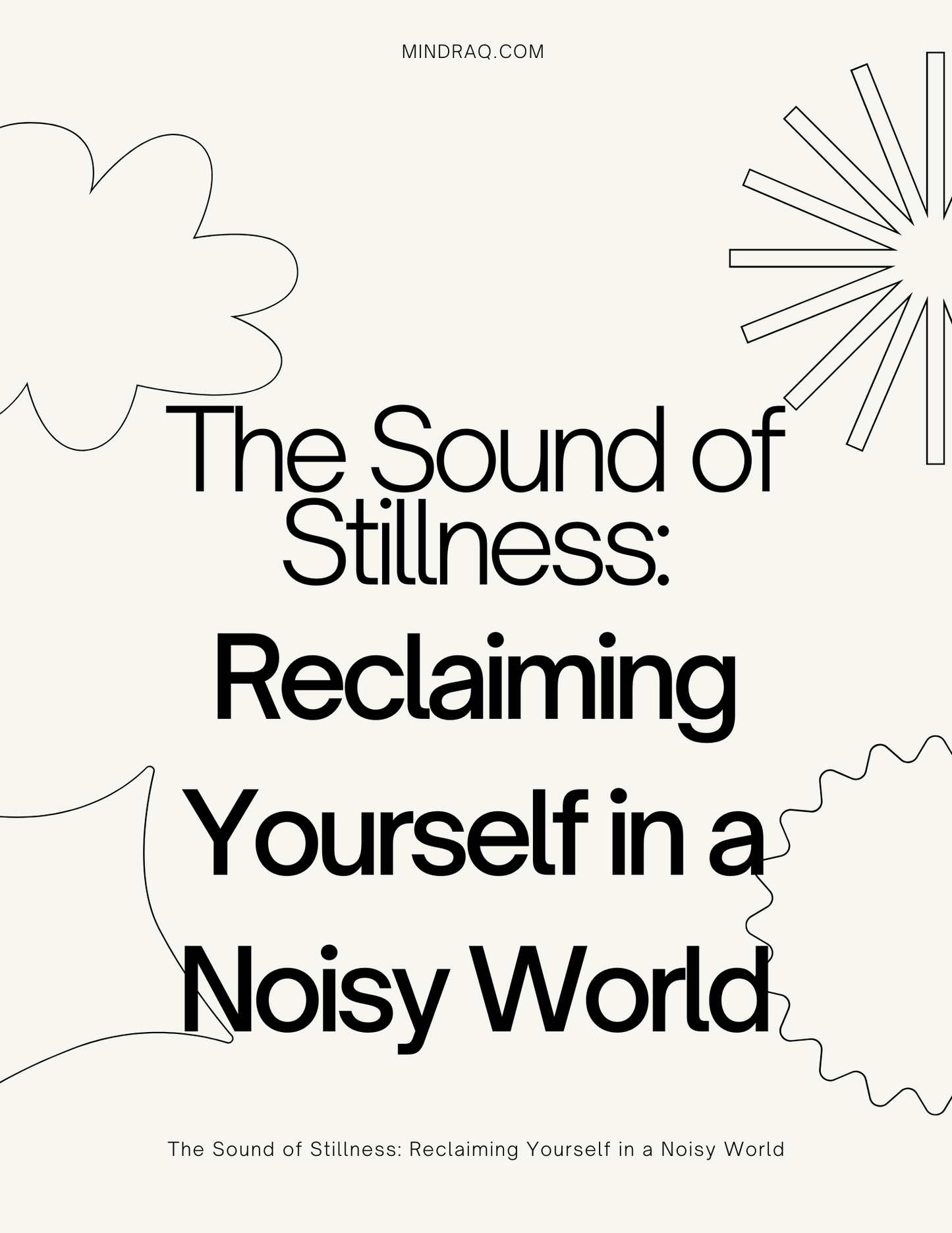 The Sound of Stillness: Reclaiming Yourself in a Noisy World | صوت السكون: استعادة ذاتك في عالم صاخب