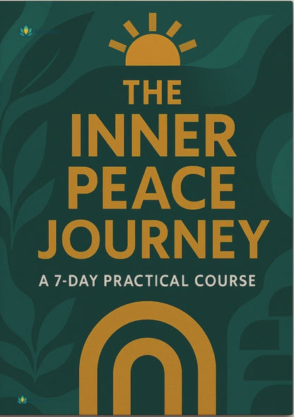 The Inner Peace Journey - 7-Day Practical Course | Daily Exercises
